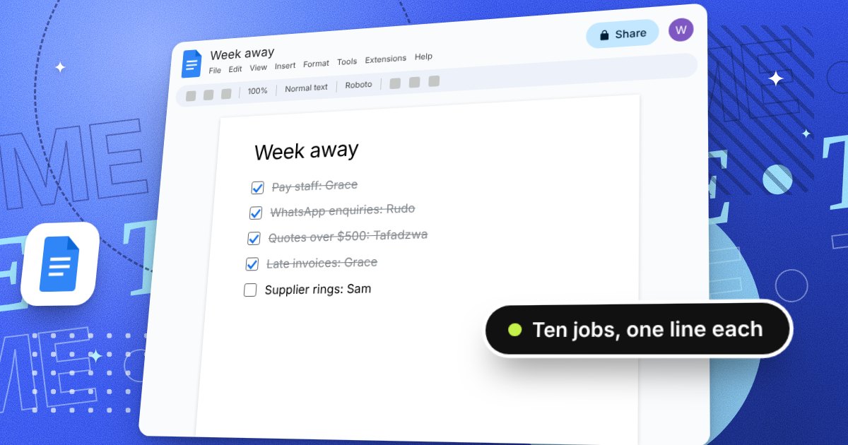 A Google Doc called Week away. Owner-only jobs each have a name beside them: payroll with Grace, enquiries with Rudo, quotes with Tafadzwa. One job is still open, supplier calls with Sam. A badge reads ten jobs, one line each.
