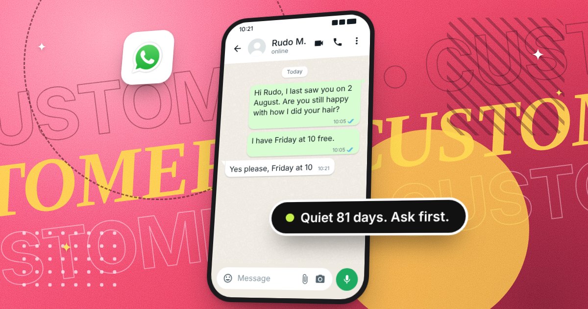 A WhatsApp chat. A salon owner writes to a regular who has not visited for a while and offers Friday at 10. The customer replies yes please. A badge reads quiet 81 days, ask first.